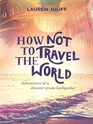 cover image of How Not to Travel the World
